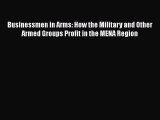 READ book  Businessmen in Arms: How the Military and Other Armed Groups Profit in the MENA