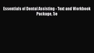 behold Essentials of Dental Assisting - Text and Workbook Package 5e