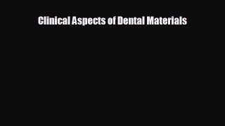 complete Clinical Aspects of Dental Materials