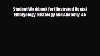 behold Student Workbook for Illustrated Dental Embryology Histology and Anatomy 4e