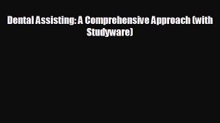 different  Dental Assisting: A Comprehensive Approach (with Studyware)