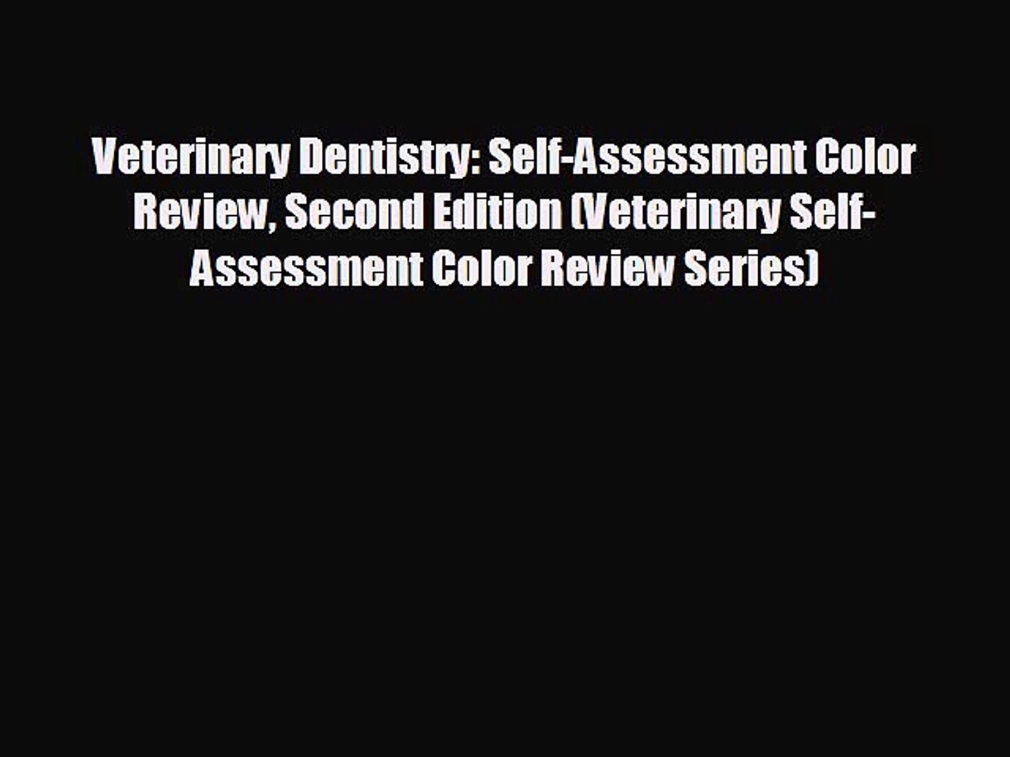 ⁣behold Veterinary Dentistry: Self-Assessment Color Review Second Edition (Veterinary Self-Assessment