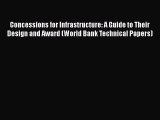 READ book  Concessions for Infrastructure: A Guide to Their Design and Award (World Bank Technical