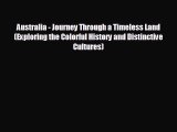 READ book Australia - Journey Through a Timeless Land (Exploring the Colorful History and