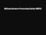 READ book  Military Entrance Processing Station (MEPS)  Full Free