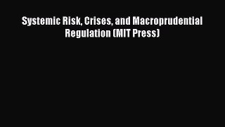 READ FREE FULL EBOOK DOWNLOAD  Systemic Risk Crises and Macroprudential Regulation (MIT Press)