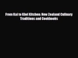FREE DOWNLOAD From Kai to Kiwi Kitchen: New Zealand Culinary Traditions and Cookbooks  DOWNLOAD