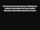 Free [PDF] Downlaod The Search for Tactical Success in Vietnam: An Analysis of Australian