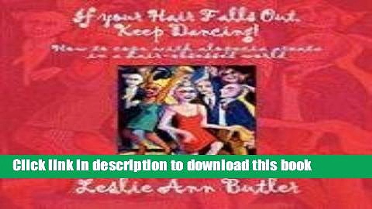 Read Book If Your Hair Falls Out, Keep Dancing ebook textbooks
