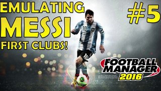 Emulating Messi First Clubs! Football Manager 2016