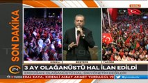 Cumhurbaşkanı Recep Tayyip Erdoğan-20 Temmuz 2016- 3 AY OLAĞANÜSTÜ HAL İLAN EDİLDİ