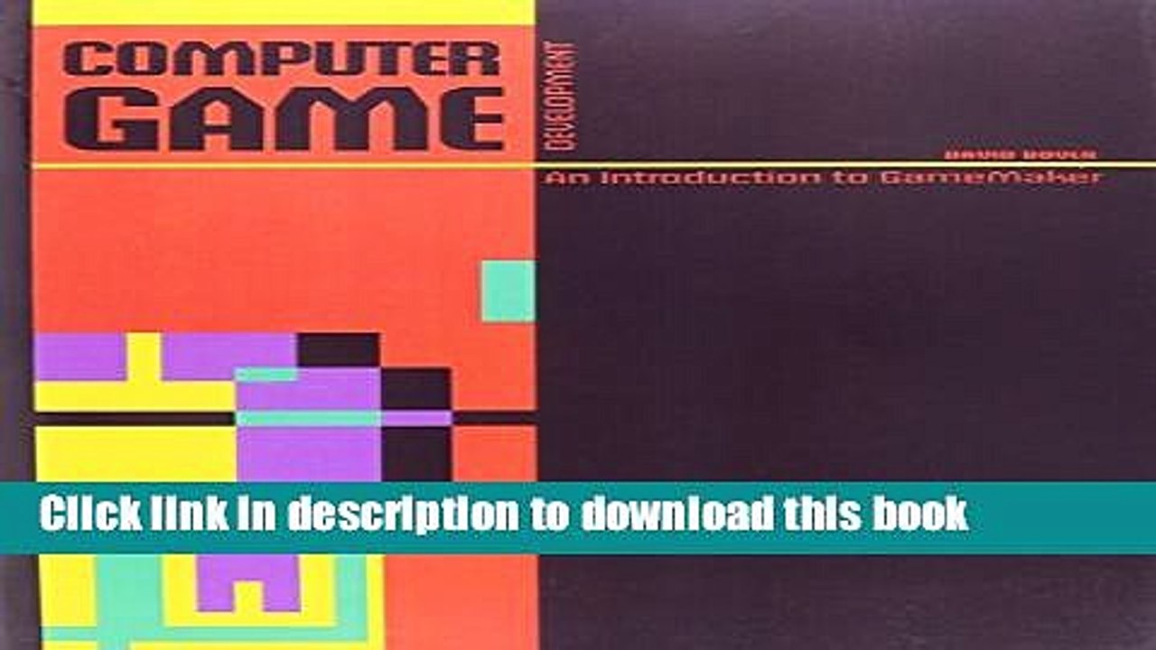 Read Computer Game Development: An Introduction to GameMaker  PDF Free