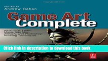 Download Game Art Complete: All-in-One: Learn Maya, 3ds Max, ZBrush, and Photoshop Winning