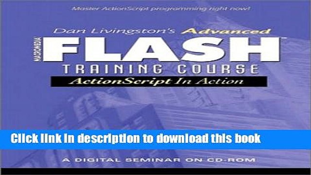 Read Dan Livingston s Advanced Macromedia Flash Training Course, ActionScript in Action Ebook Free