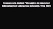 Read Resources in Ancient Philosophy: An Annotated Bibliography of Scholarship in English 1965-1989