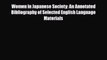 Read Women in Japanese Society: An Annotated Bibliography of Selected English Language Materials