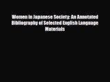 Read Women in Japanese Society: An Annotated Bibliography of Selected English Language Materials