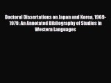Read Doctoral Dissertations on Japan and Korea 1969-1979: An Annotated Bibliography of Studies