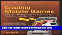 Read Creating Mobile Games: Using Java ME Platform to Put the Fun into Your Mobile Device and Cell