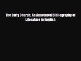 Download The Early Church: An Annotated Bibliography of Literature in English PDF Online