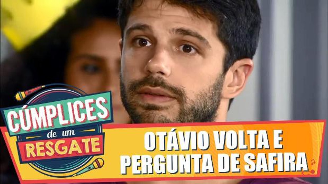 Otávio volta e pergunta de Safira