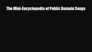 Download The Mini-Encyclopedia of Public Domain Songs PDF Full Ebook