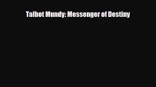 Read Talbot Mundy: Messenger of Destiny PDF Online