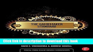 Read The GameMaker Standard (Focal Press Game Design Workshops)  Ebook Free