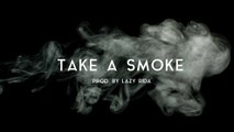 New School Rap Beat Hip Hop Instrumental - Take A Smoke (prod. by Lazy Rida Beats)