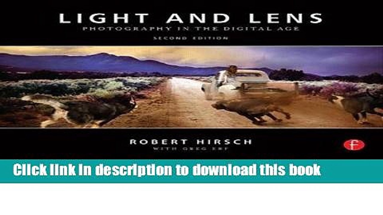 Read [(Light and Lens: Photography in the Digital Age )] [Author: Robert Hirsch] [Apr-2012] Ebook
