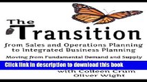 Read The Transition from Sales and Operations Planning to Integrated Business Planning  PDF Online