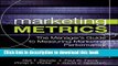 Read Marketing Metrics: The Manager s Guide to Measuring Marketing Performance (3rd Edition)
