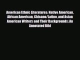 Read American Ethnic Literatures: Native American African American Chicano/Latino and Asian