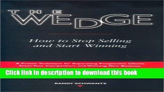Read The Wedge: How to Stop Selling and Start Winning  PDF Online