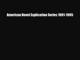 Read American Novel Explication Series 1991-1995 PDF Full Ebook