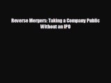 Popular book Reverse Mergers: Taking a Company Public Without an IPO