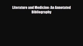 Download Literature and Medicine: An Annotated Bibliography PDF Online