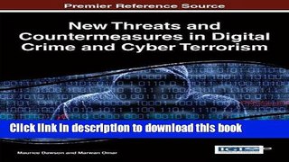 Download New Threats and Countermeasures in Digital Crime and Cyber Terrorism  Read Online