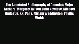 Read The Annotated Bibliography of Canada's Major Authors: Margaret Avison John Newlove Michael