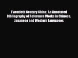 Download Twentieth Century China: An Annotated Bibliography of Reference Works in Chinese Japanese