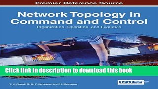 Download Network Topology in Command and Control: Organization, Operation, and Evolution  Read