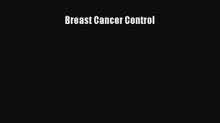 Read Breast Cancer Control Ebook Free