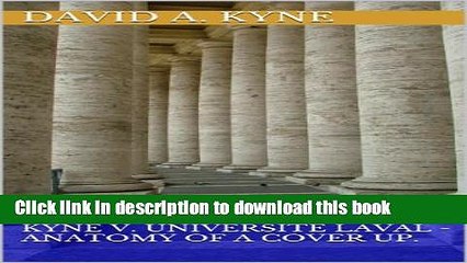 [PDF]  Crime Scene : David A. Kyne v. universitÃ© Laval - Anatomy of a Cover Up.  [Read] Online