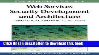 PDF Web Services Security Development and Architecture: Theoretical and Practical Issues  Read
