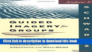Read Books Guided Imagery for Groups: Fifty Visualizations That Promote Relaxation,