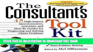 Read Books The Consultant s Toolkit: High-Impact Questionnaires, Activities and How-to Guides for