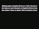 Download Bibliography of English History to 1485: Based on the Sources and Literature of English