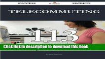 Read Telecommuting 113 Success Secrets: 113 Most Asked Questions On Telecommuting - What You Need