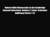 Read Hebrew Bible Manuscripts in the Cambridge Genizah Collections: Volume 3 Taylor-Schechter