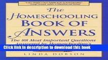 Read The Homeschooling Book of Answers : The 88 Most Important Questions Answered by Homeschooling